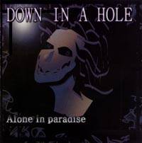 Down In A Hole : Alone in Paradise